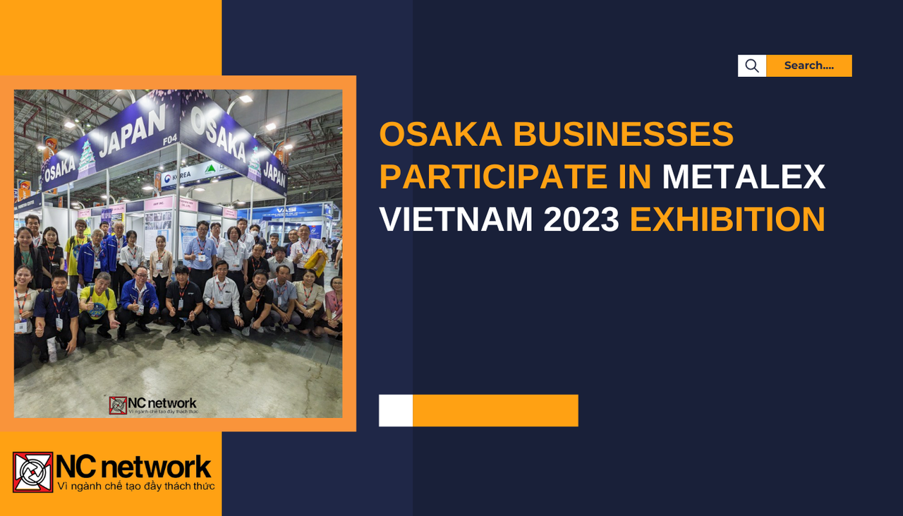 Osaka businesses participate in Metalex Vietnam 2023 Exhibition